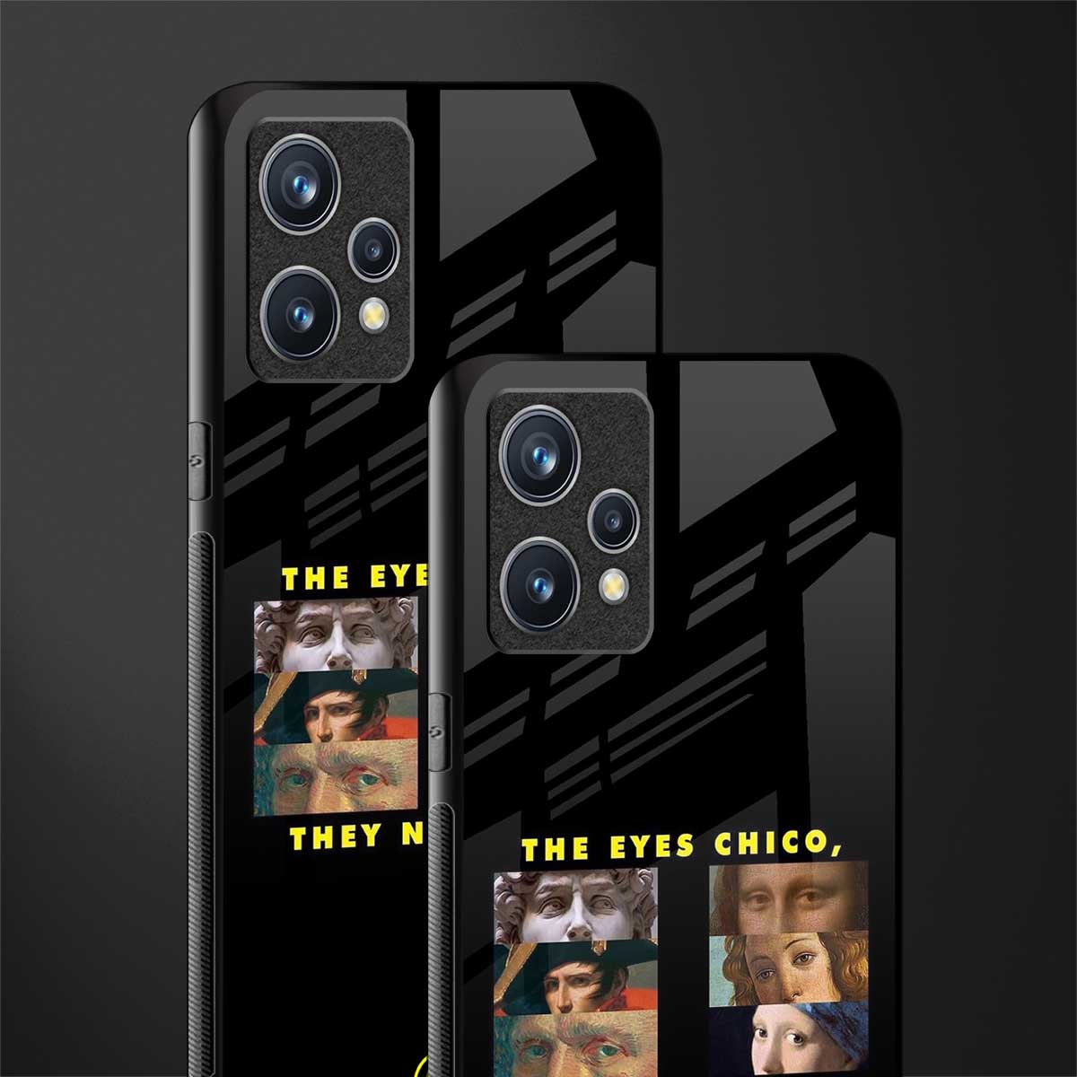 the eyes chico, they never lie movie quote glass case for realme 9 4g image-2