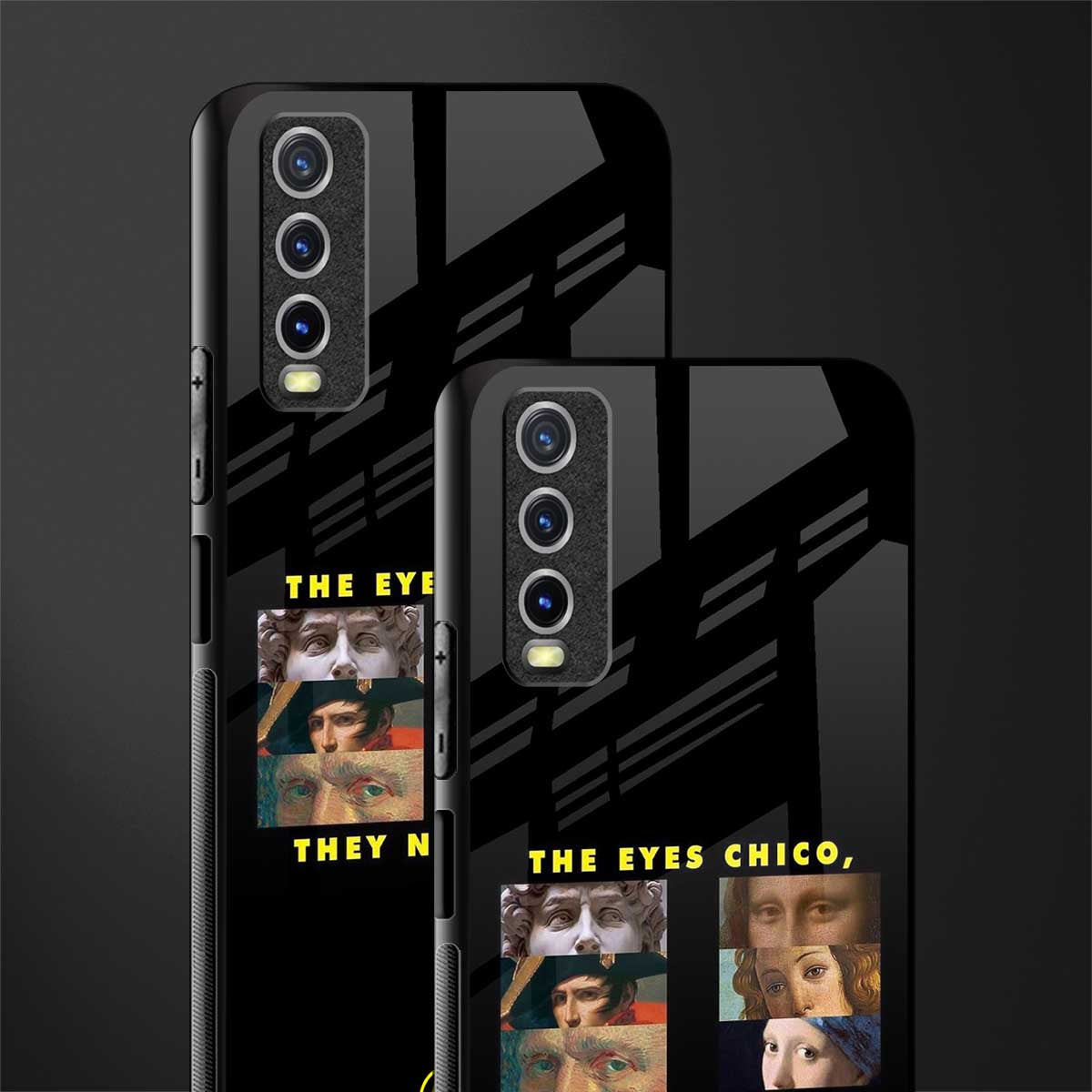 the eyes chico, they never lie movie quote glass case for vivo y12s image-2