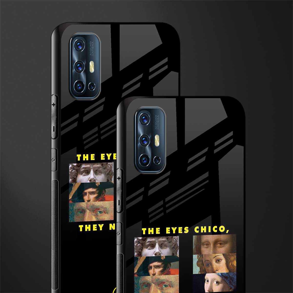the eyes chico, they never lie movie quote glass case for vivo v17 image-2