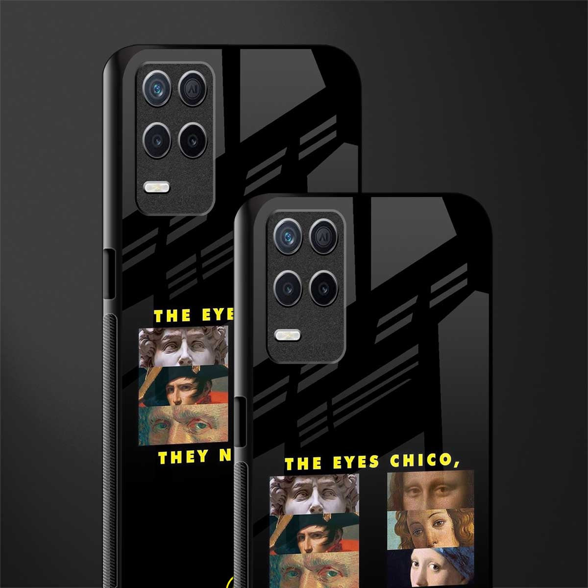 the eyes chico, they never lie movie quote glass case for realme narzo 30 5g image-2