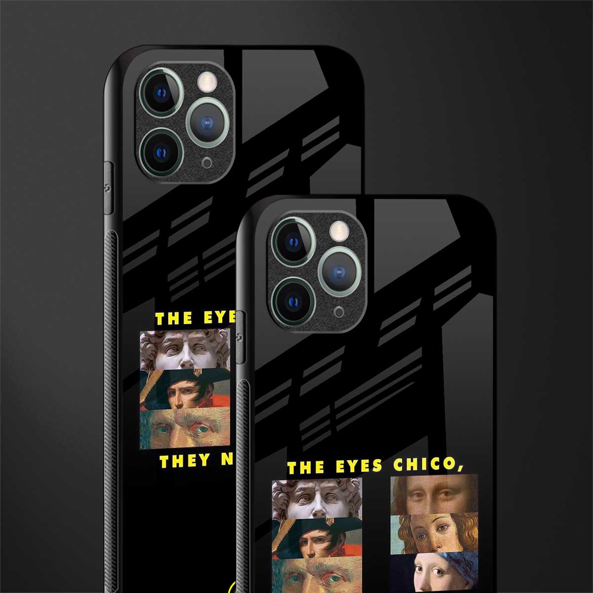 the eyes chico, they never lie movie quote glass case for iphone 11 pro image-2