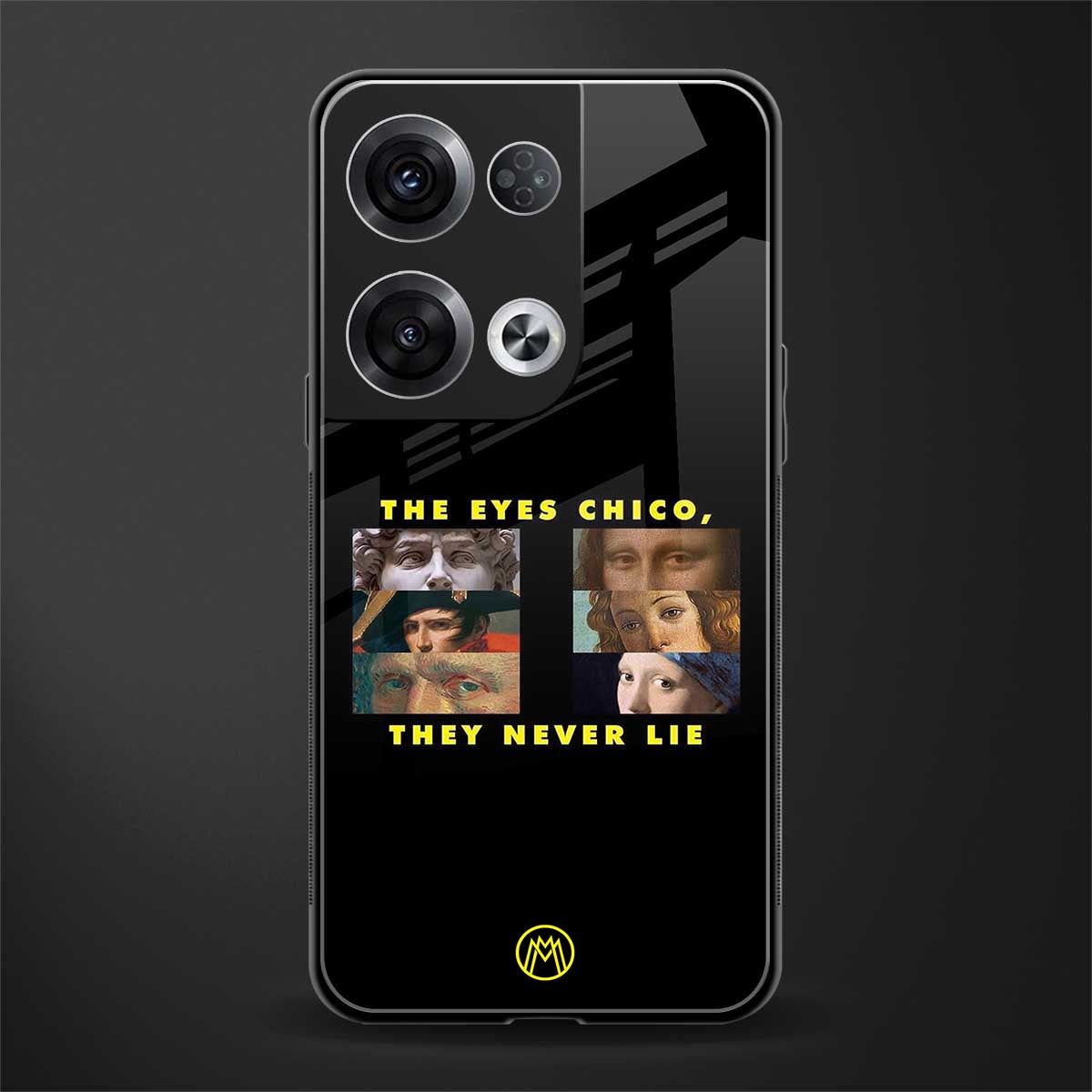 the eyes chico, they never lie movie quote back phone cover | glass case for oppo reno 8 pro