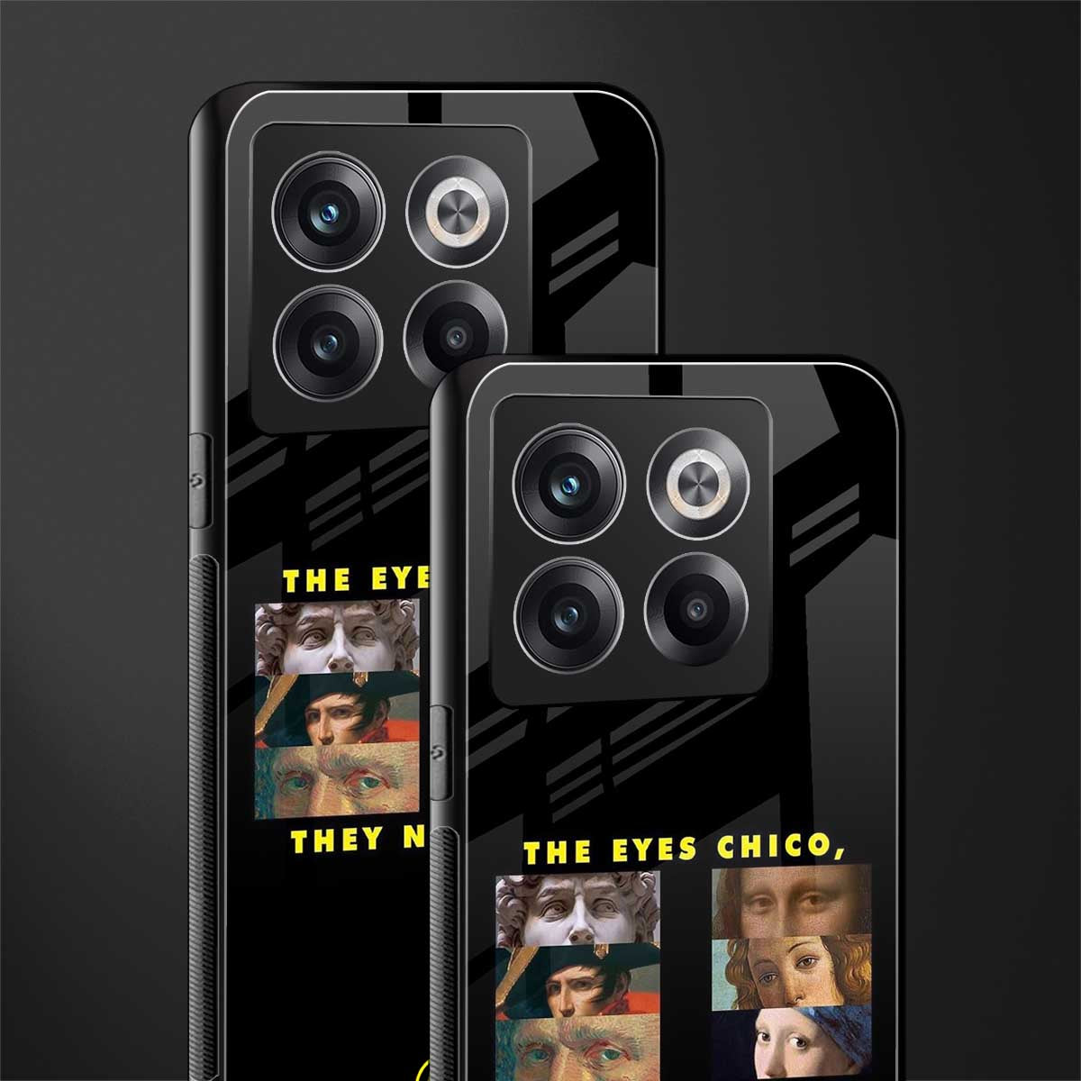 the eyes chico, they never lie movie quote back phone cover | glass case for oneplus 10t
