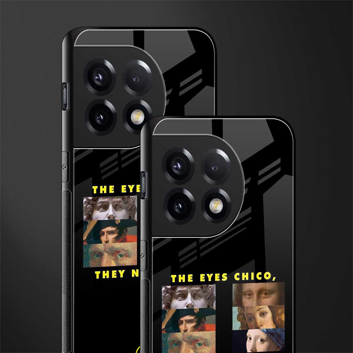 the eyes chico, they never lie movie quote back phone cover | glass case for oneplus 11r