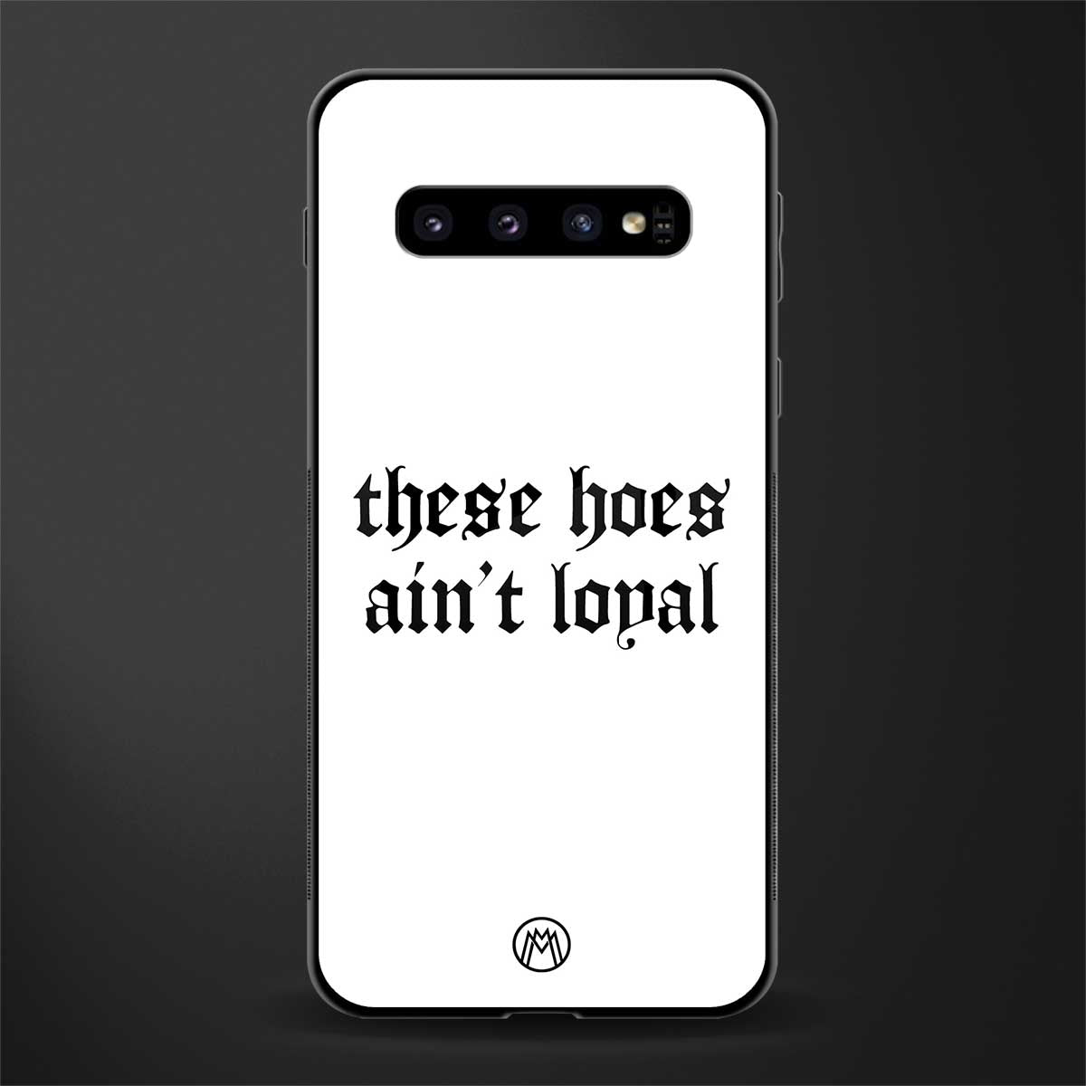 these_hoes_ain't_loyal for samsung galaxy s10 image