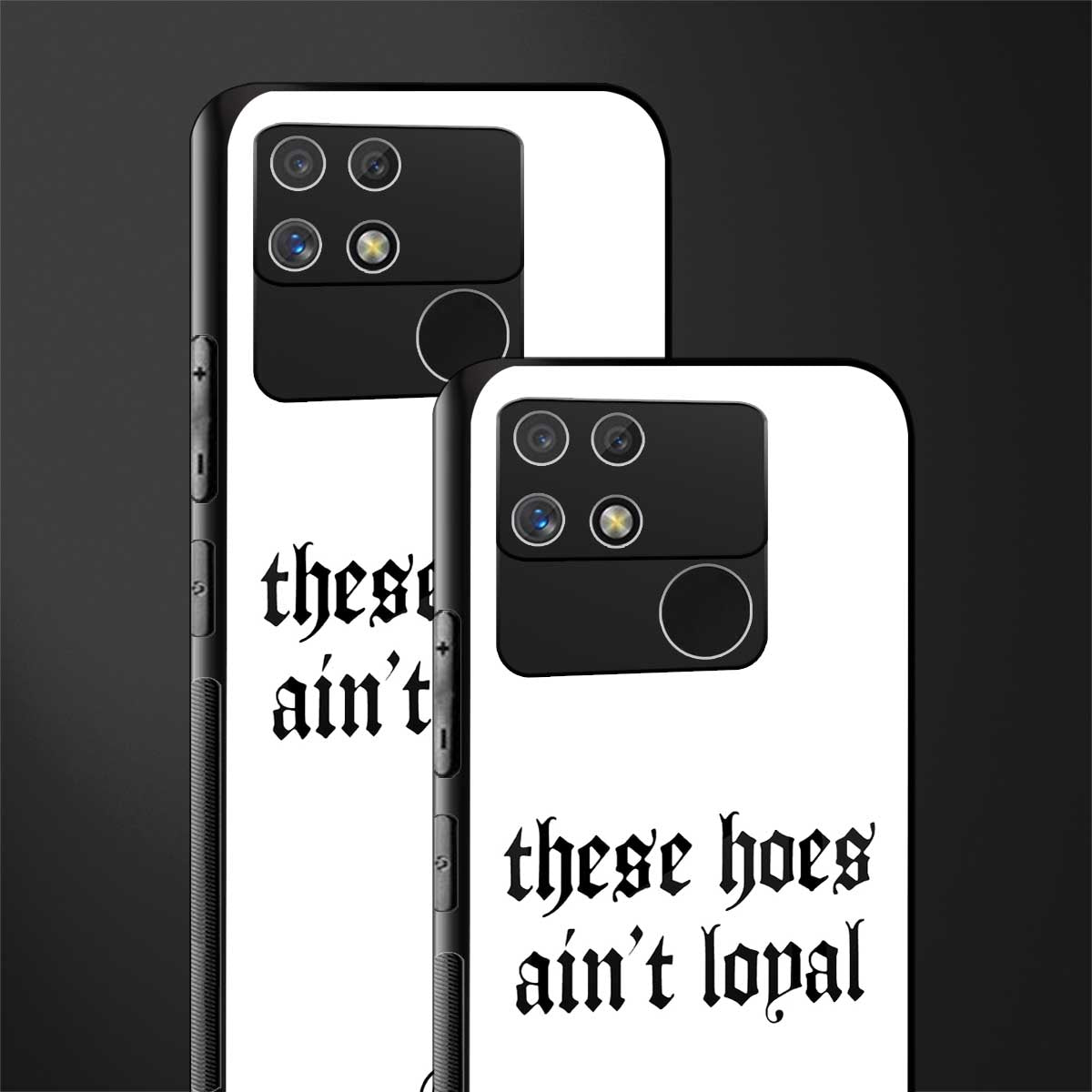 these hoes ain't loyal back phone cover | glass case for realme narzo 50a