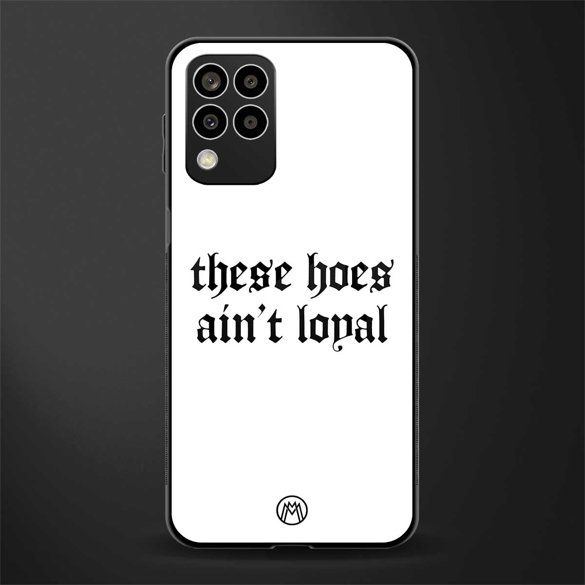 these hoes ain't loyal back phone cover | glass case for samsung galaxy m33 5g