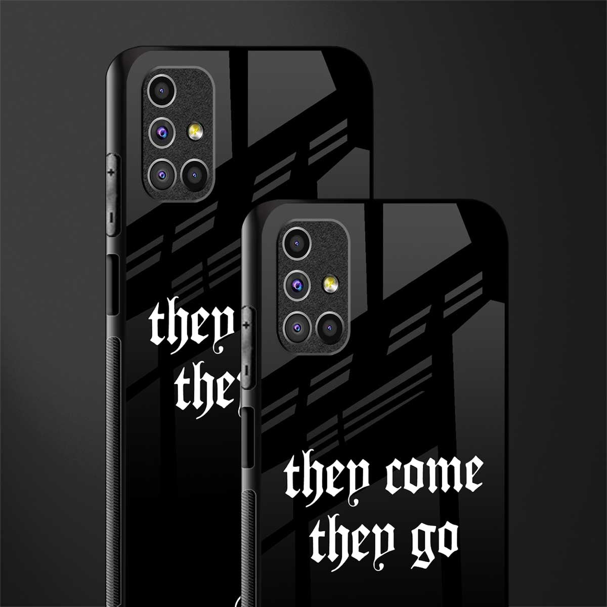 they come they go glass case for samsung galaxy m51 image-2