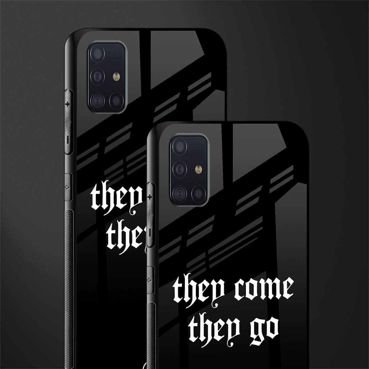 they come they go glass case for samsung galaxy a71 image-2
