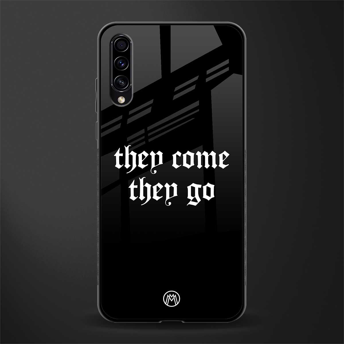 they come they go glass case for samsung galaxy a30s image