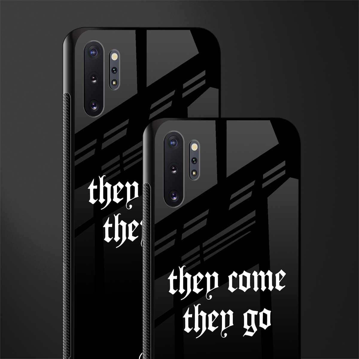 they come they go glass case for samsung galaxy note 10 plus image-2