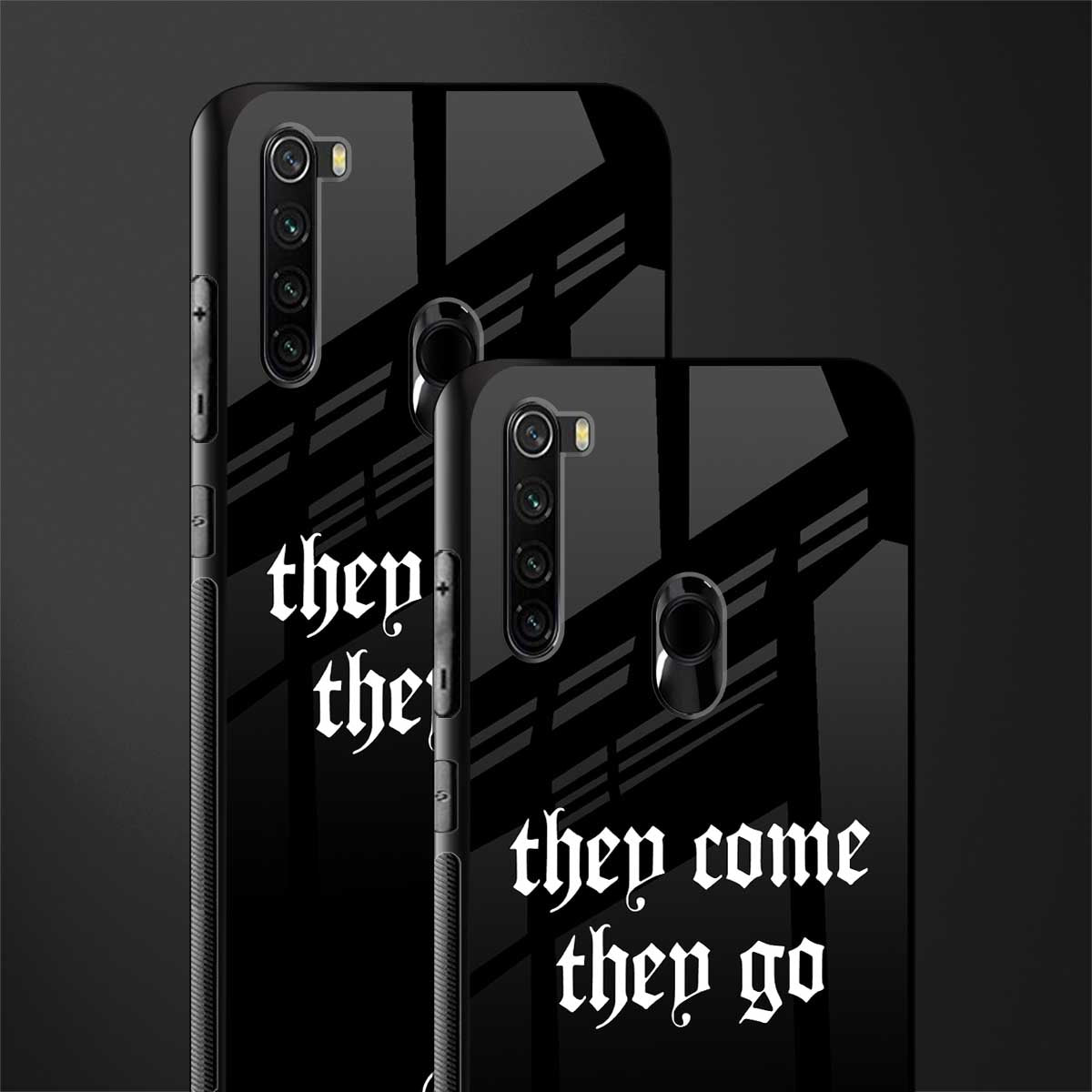 they come they go glass case for redmi note 8 image-2