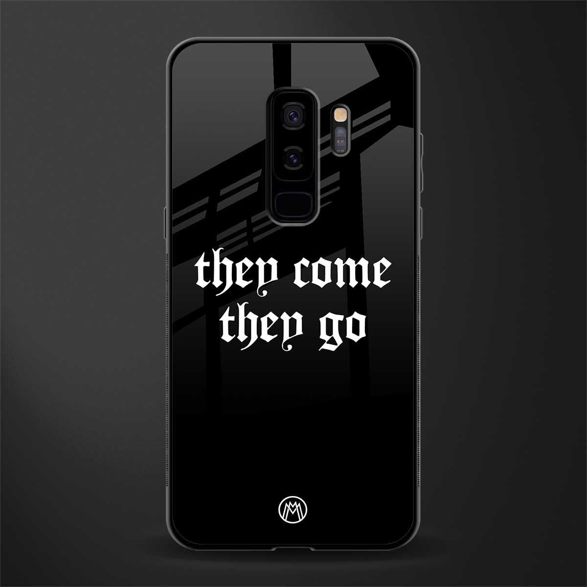 they come they go glass case for samsung galaxy s9 plus image