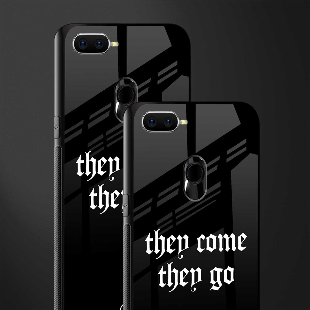 they come they go glass case for oppo a7 image-2