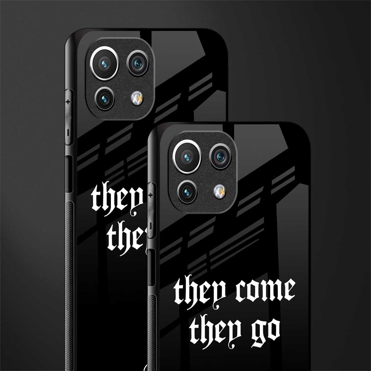 they come they go glass case for mi 11 lite image-2