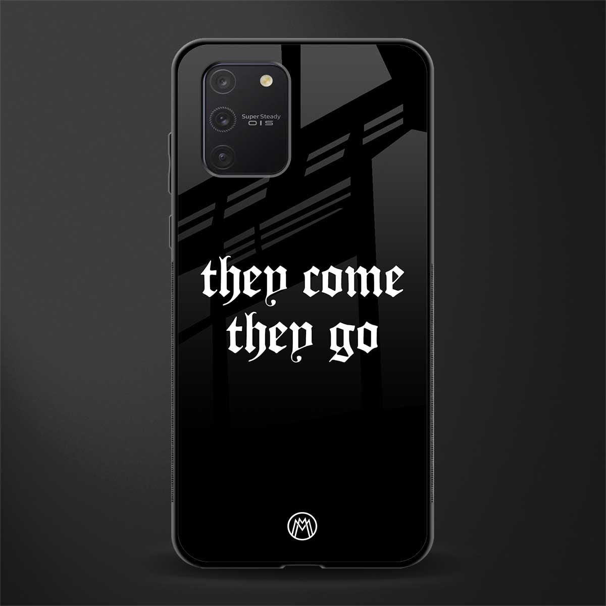 they come they go glass case for samsung galaxy a91 image
