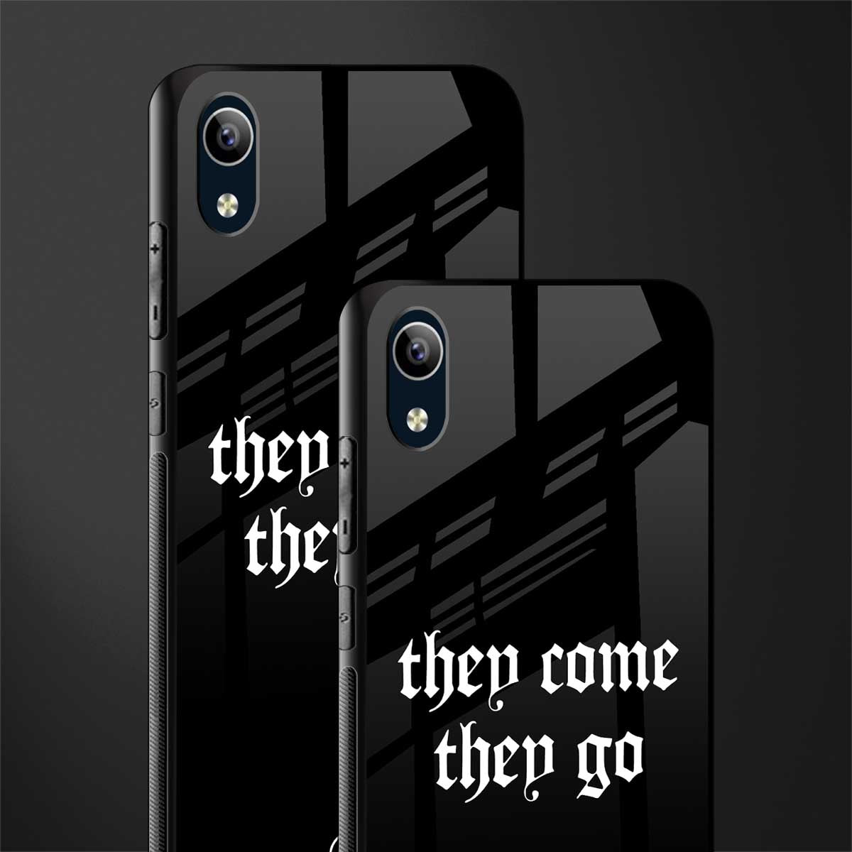 they come they go glass case for vivo y90 image-2