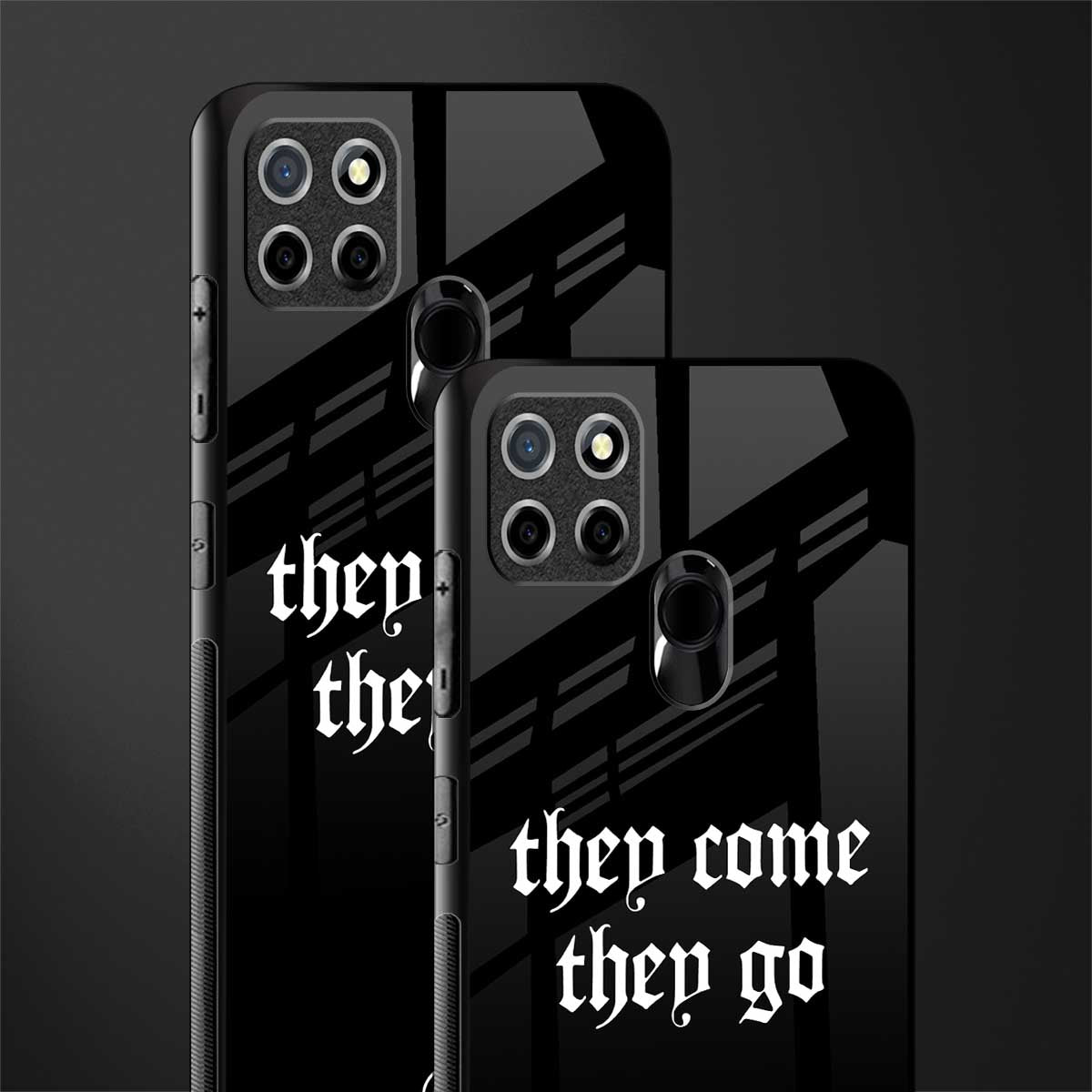 they come they go glass case for realme narzo 30a image-2