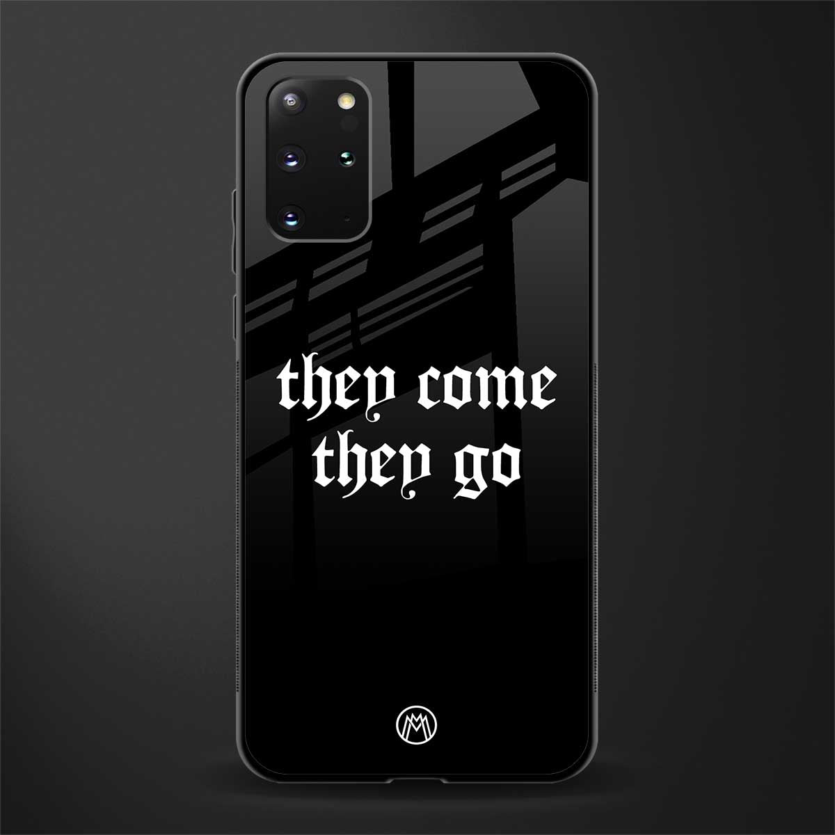they come they go glass case for samsung galaxy s20 plus image