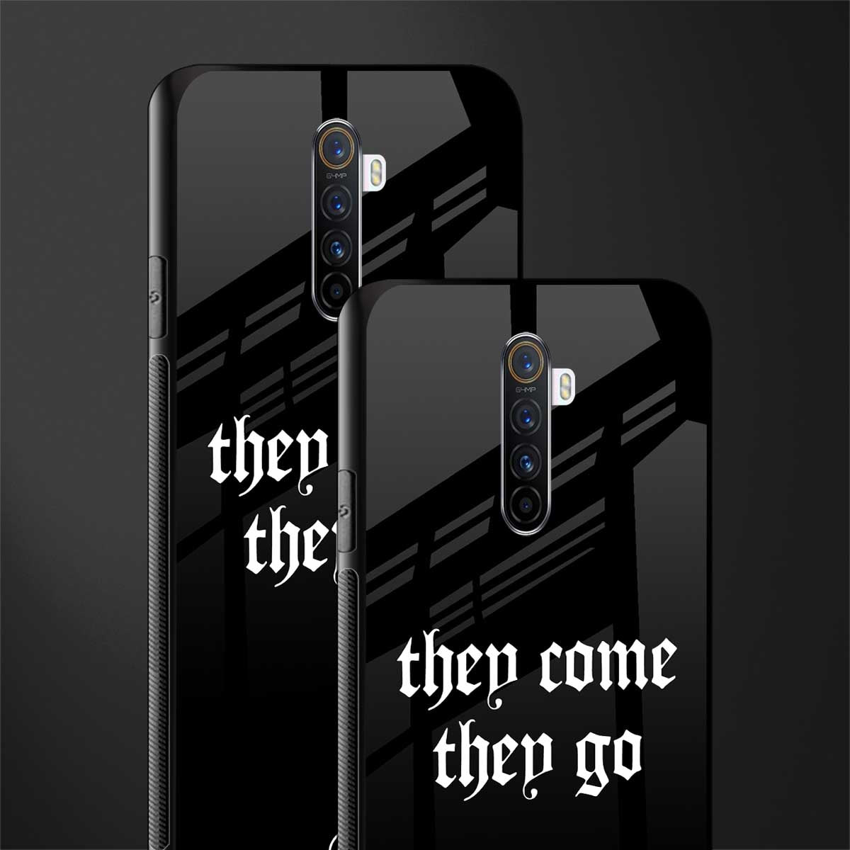 they come they go glass case for realme x2 pro image-2