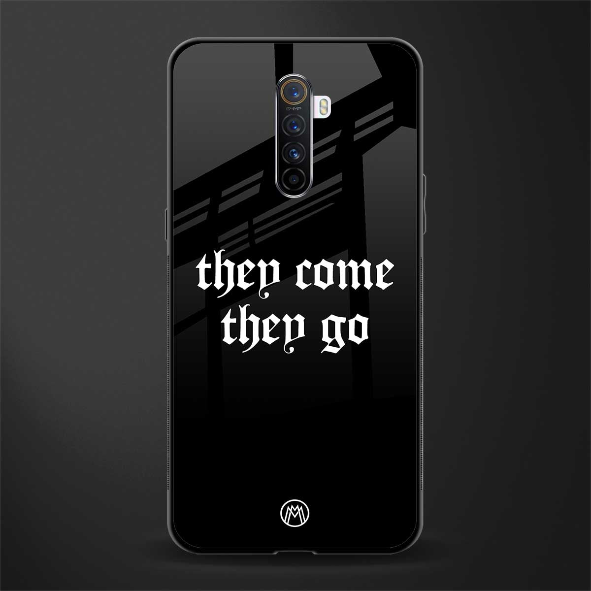 they come they go glass case for realme x2 pro image