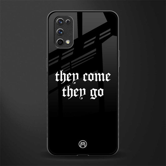 they come they go glass case for realme 7 pro image
