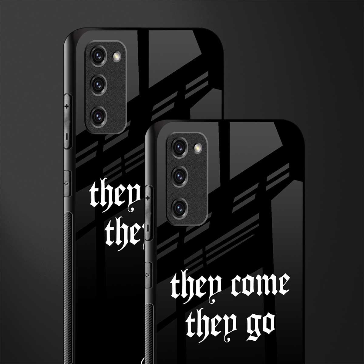 they come they go glass case for samsung galaxy s20 fe image-2