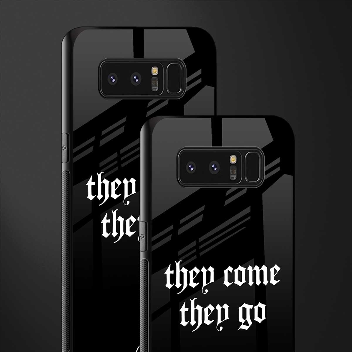 they come they go glass case for samsung galaxy note 8 image-2