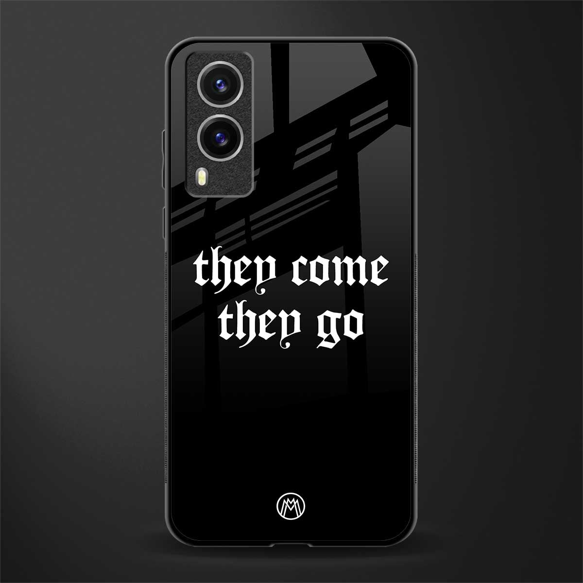 they come they go glass case for vivo v21e 5g image