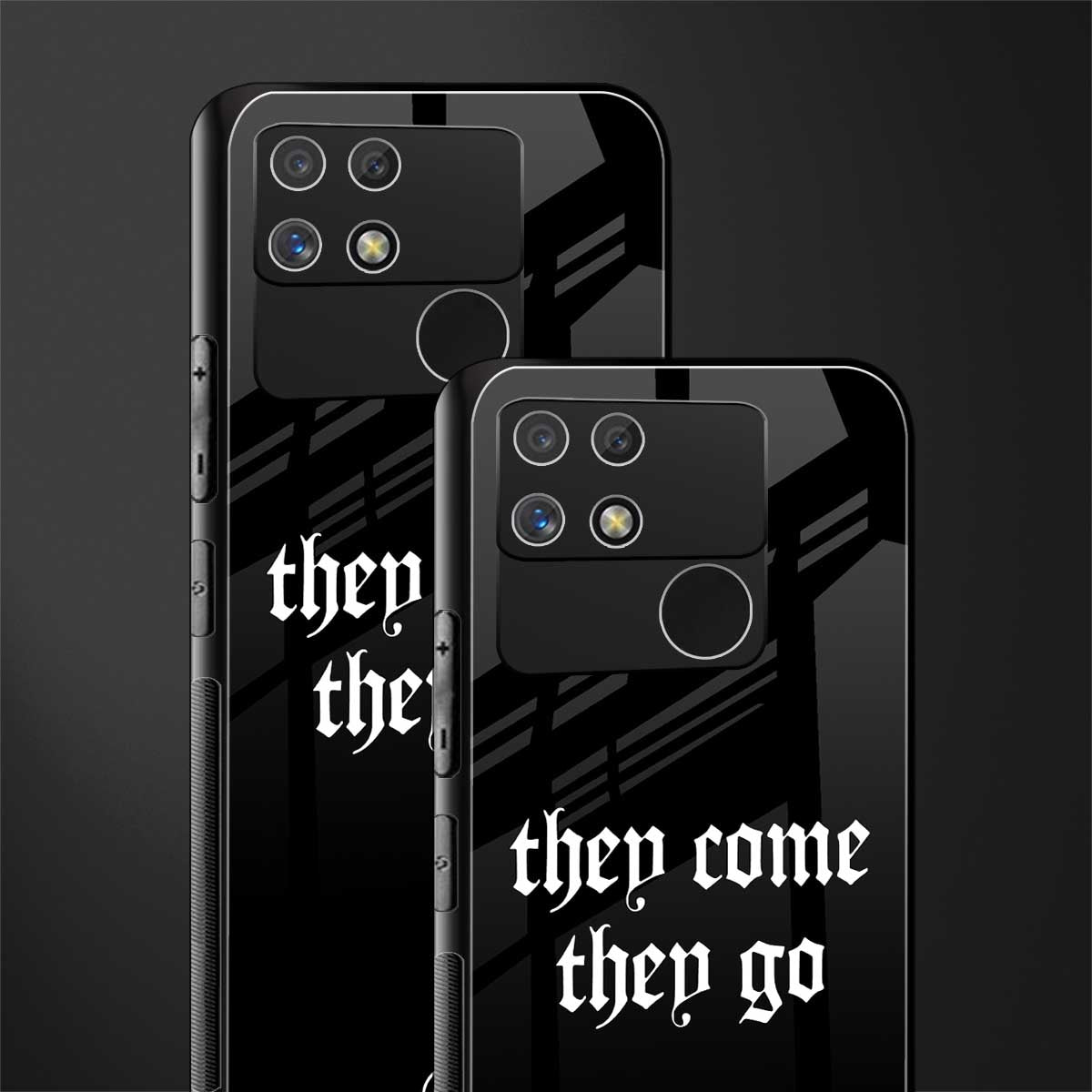 they come they go back phone cover | glass case for realme narzo 50a