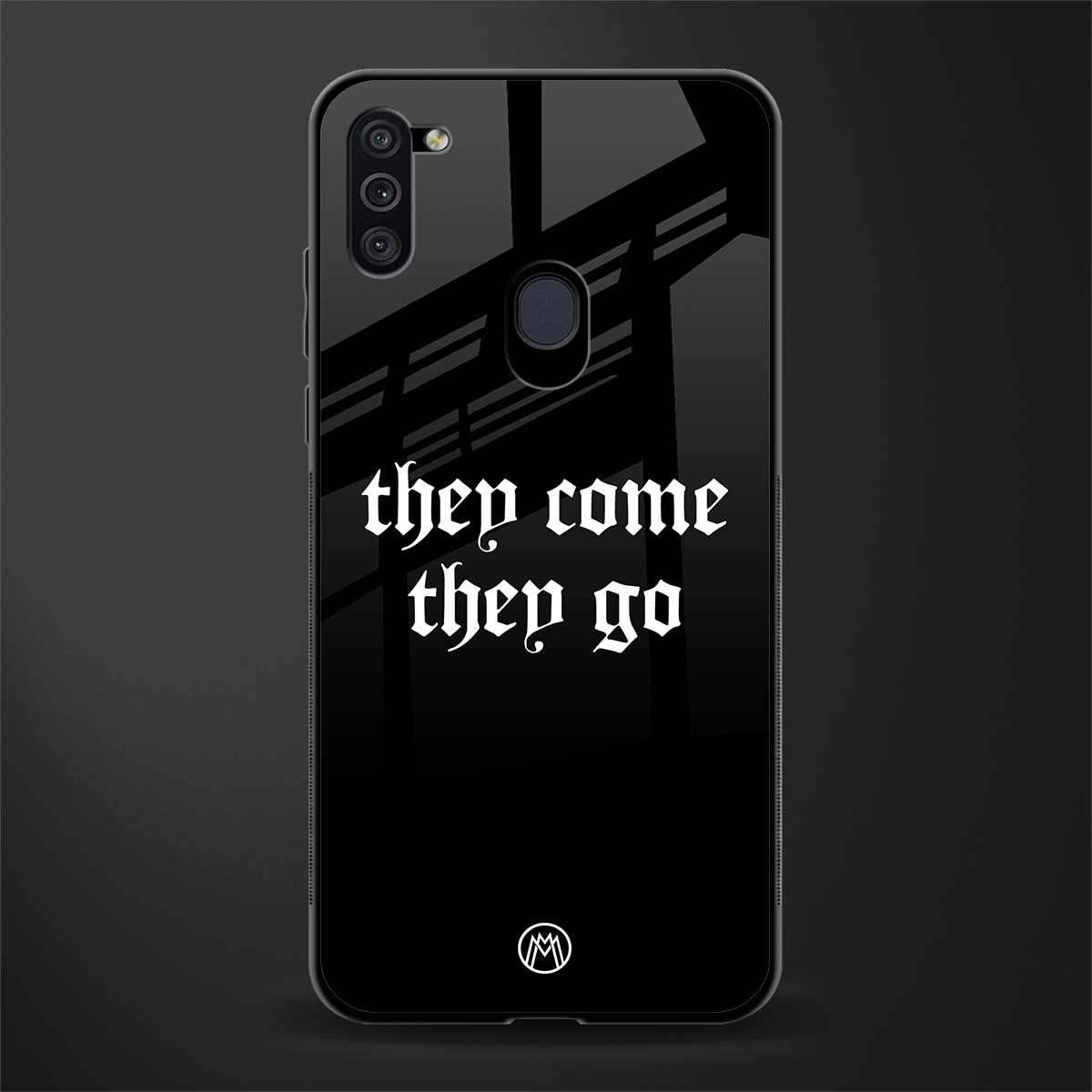 they come they go glass case for samsung galaxy m11 image