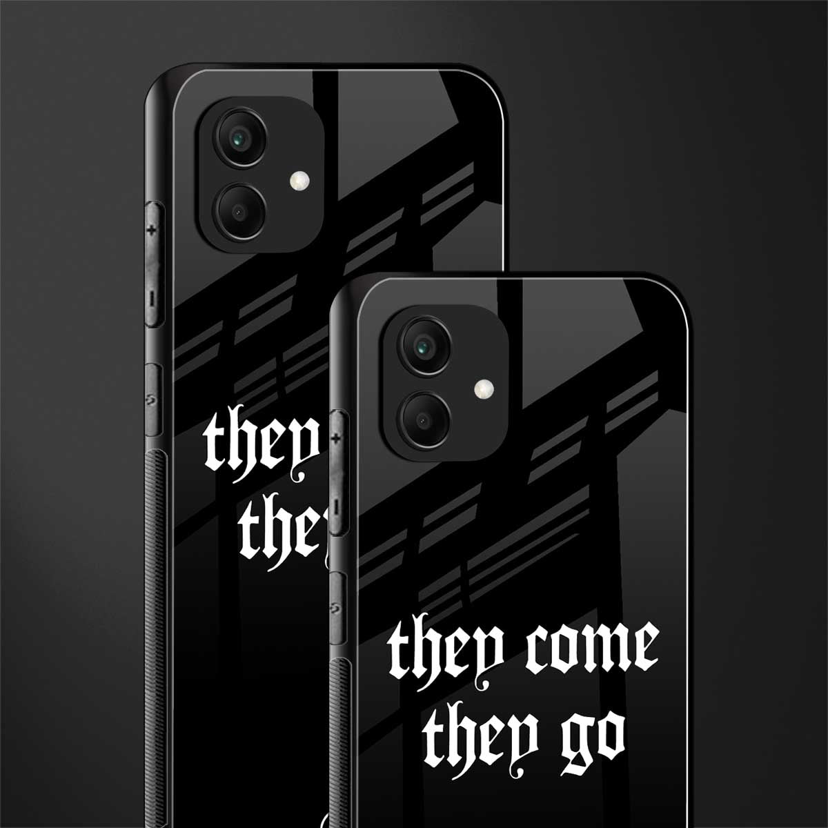 they come they go back phone cover | glass case for samsung galaxy a04