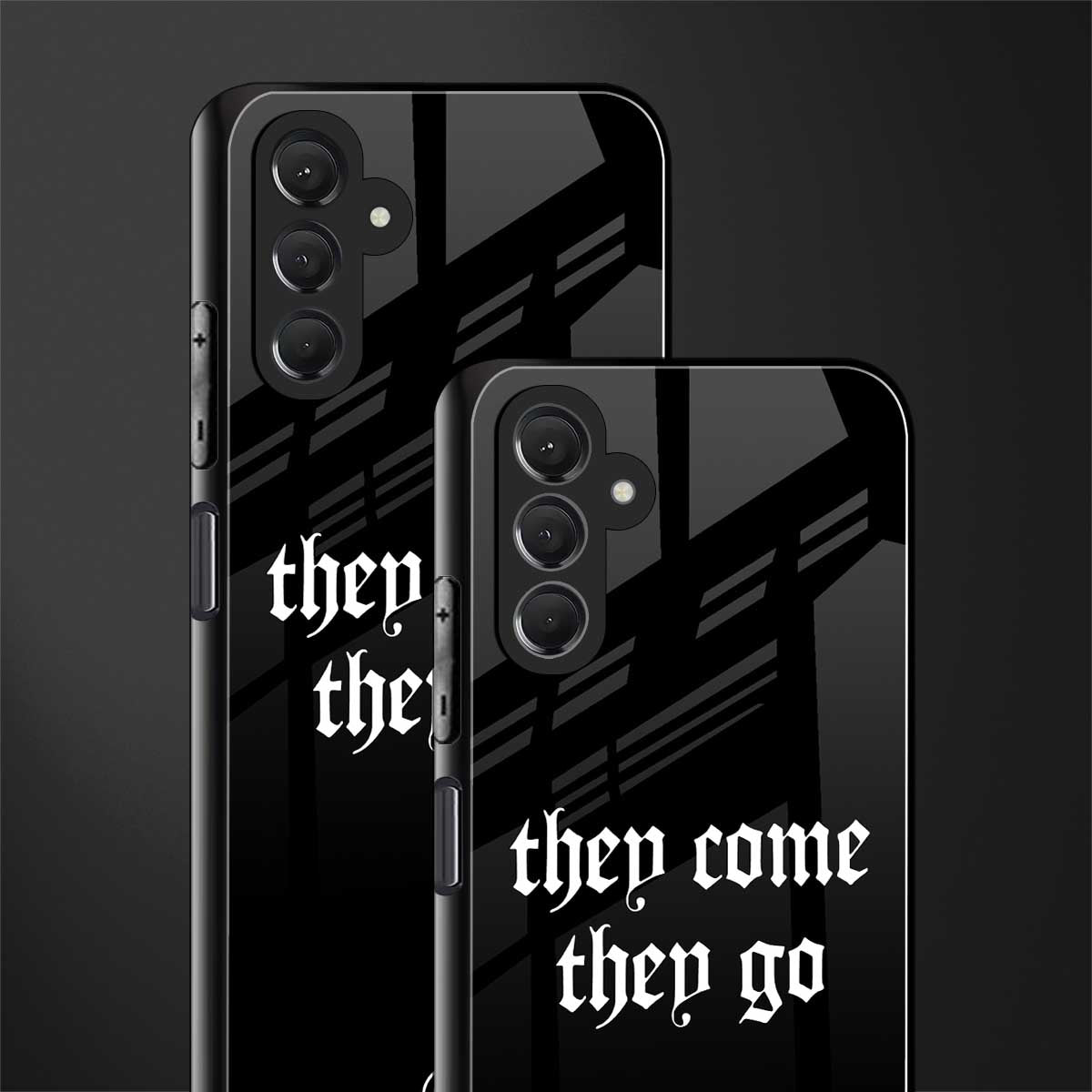 they come they go back phone cover | glass case for samsun galaxy a24 4g