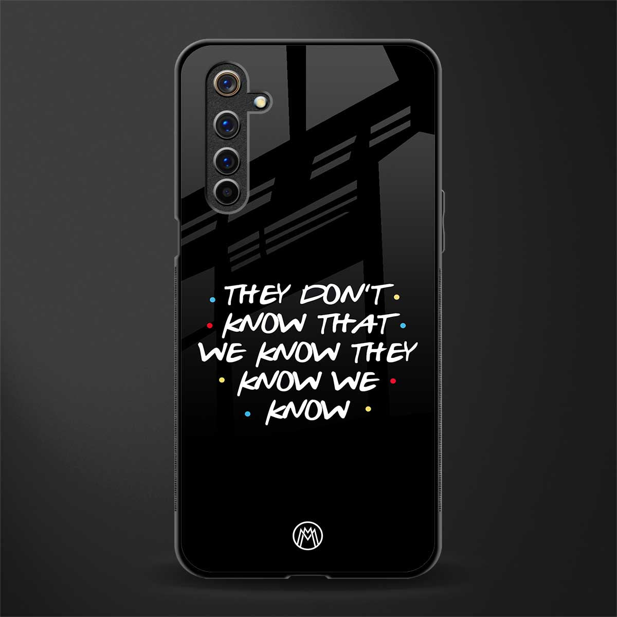 they don't know that we know - friends glass case for realme 6i image
