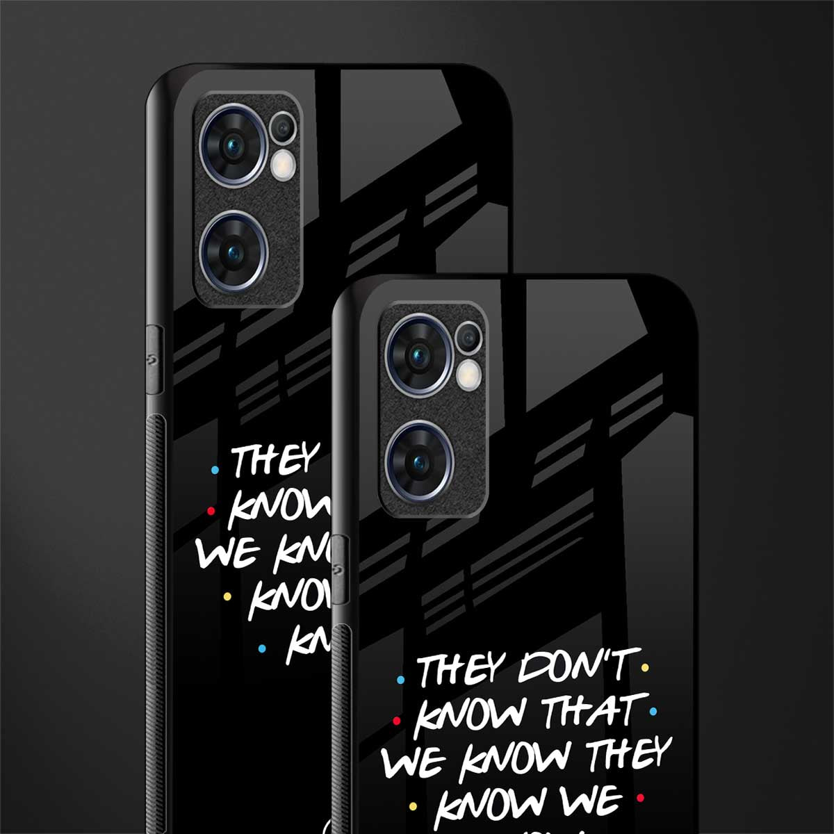 they don't know that we know - friends glass case for oppo reno7 5g image-2