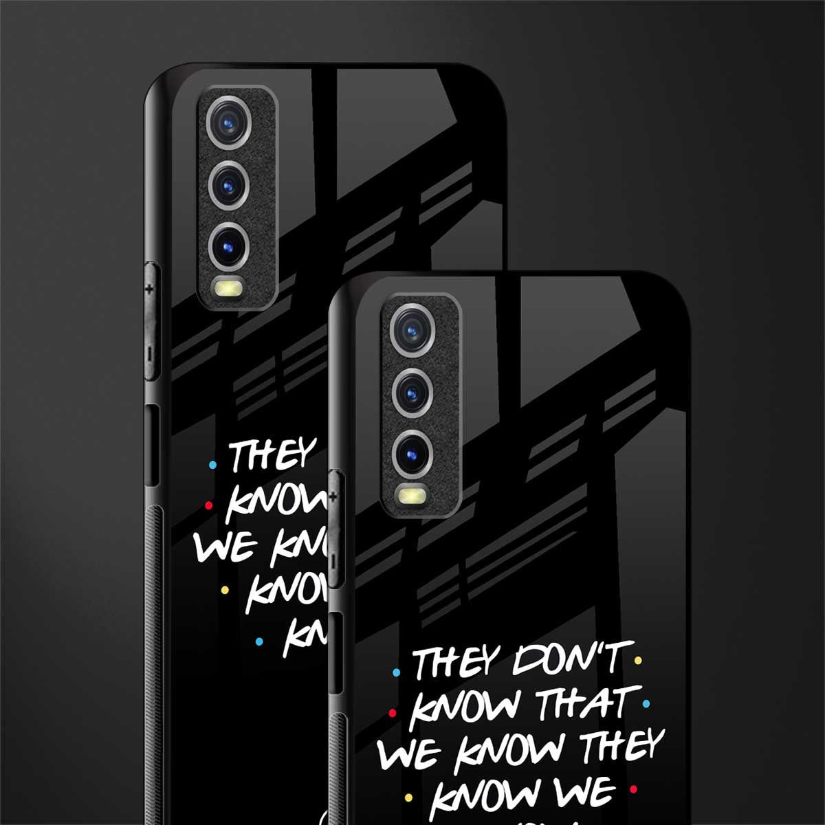 they don't know that we know - friends glass case for vivo y20 image-2