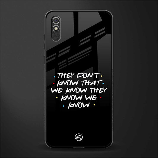 they don't know that we know - friends glass case for redmi 9a image