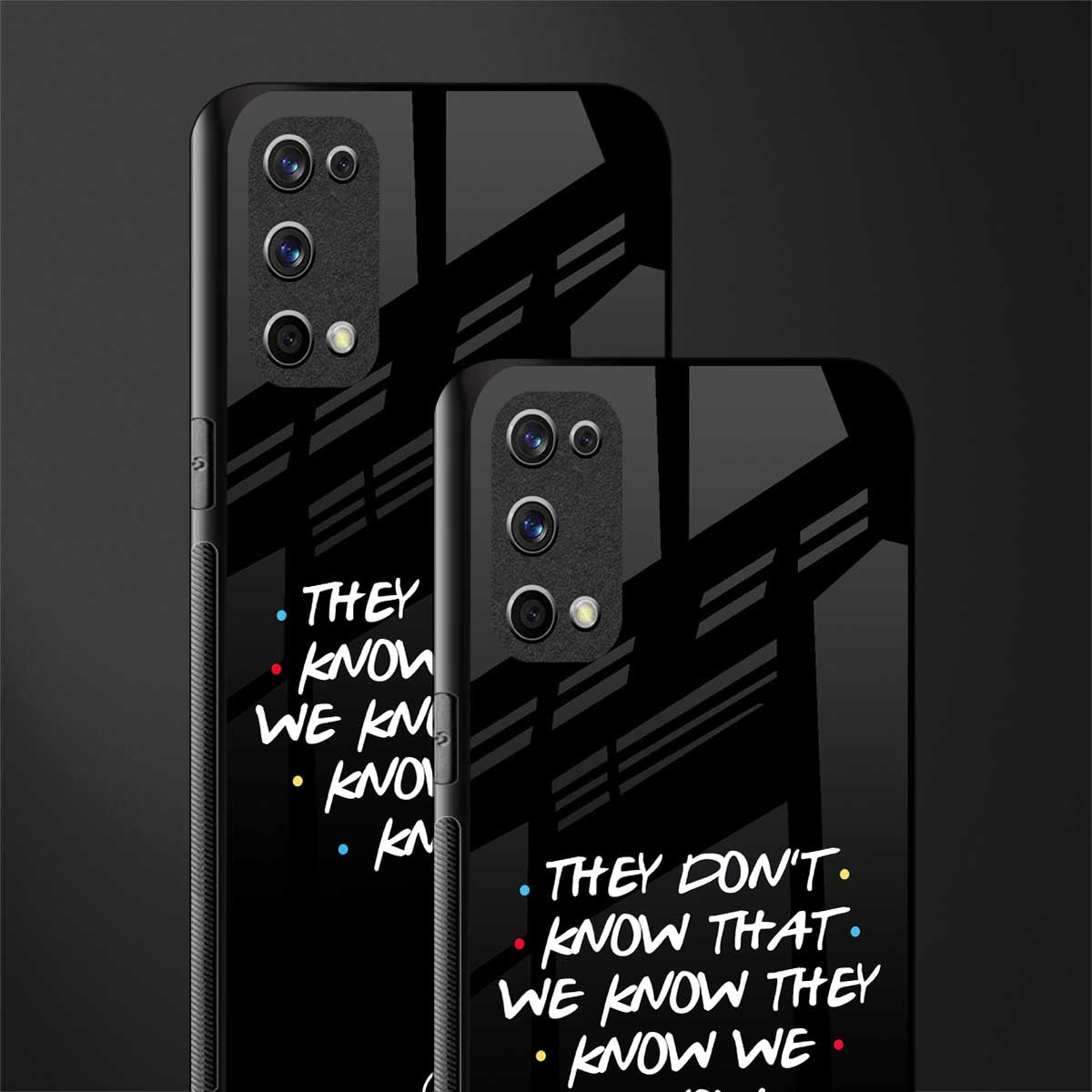they don't know that we know - friends glass case for realme x7 pro image-2