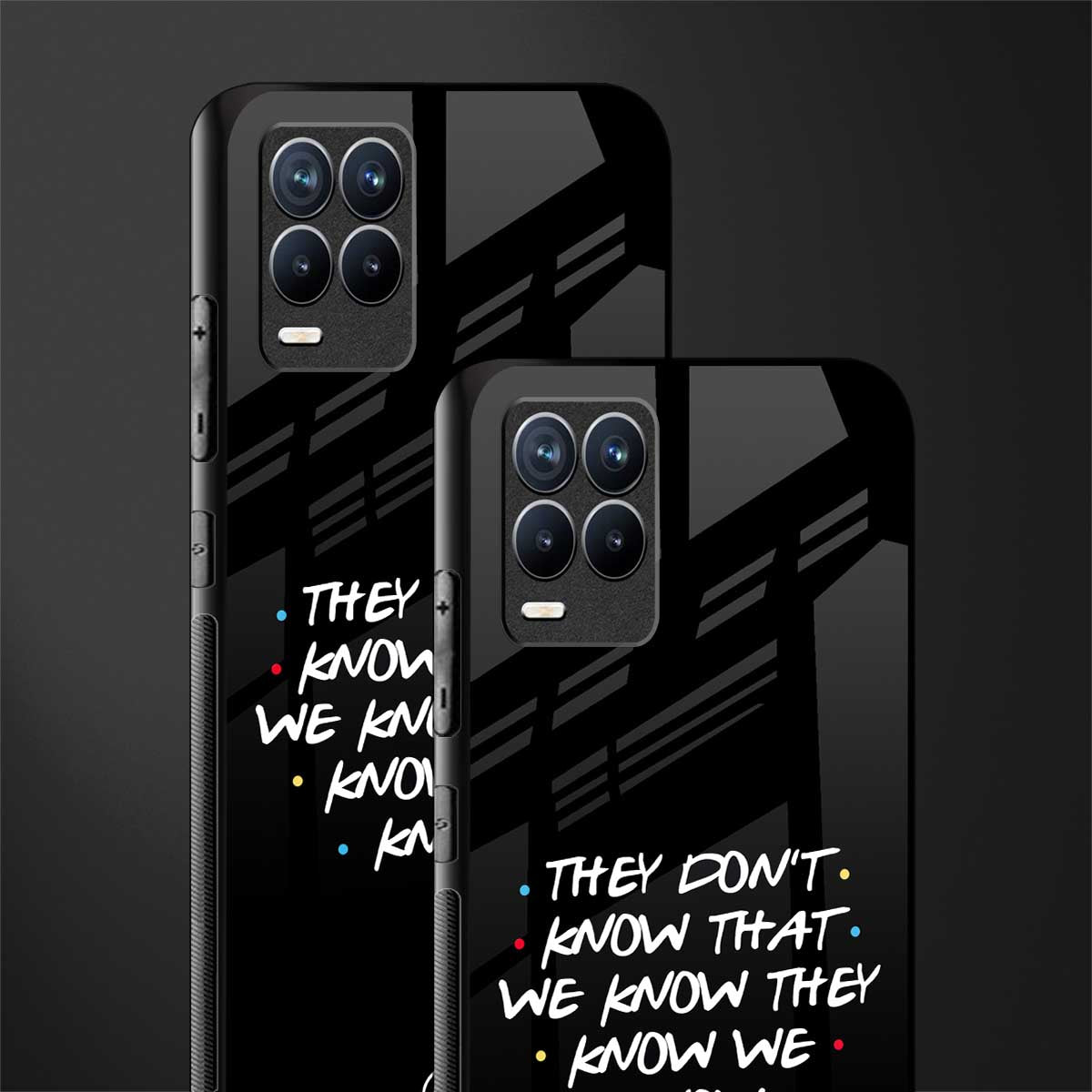 they don't know that we know - friends glass case for realme 8 4g image-2