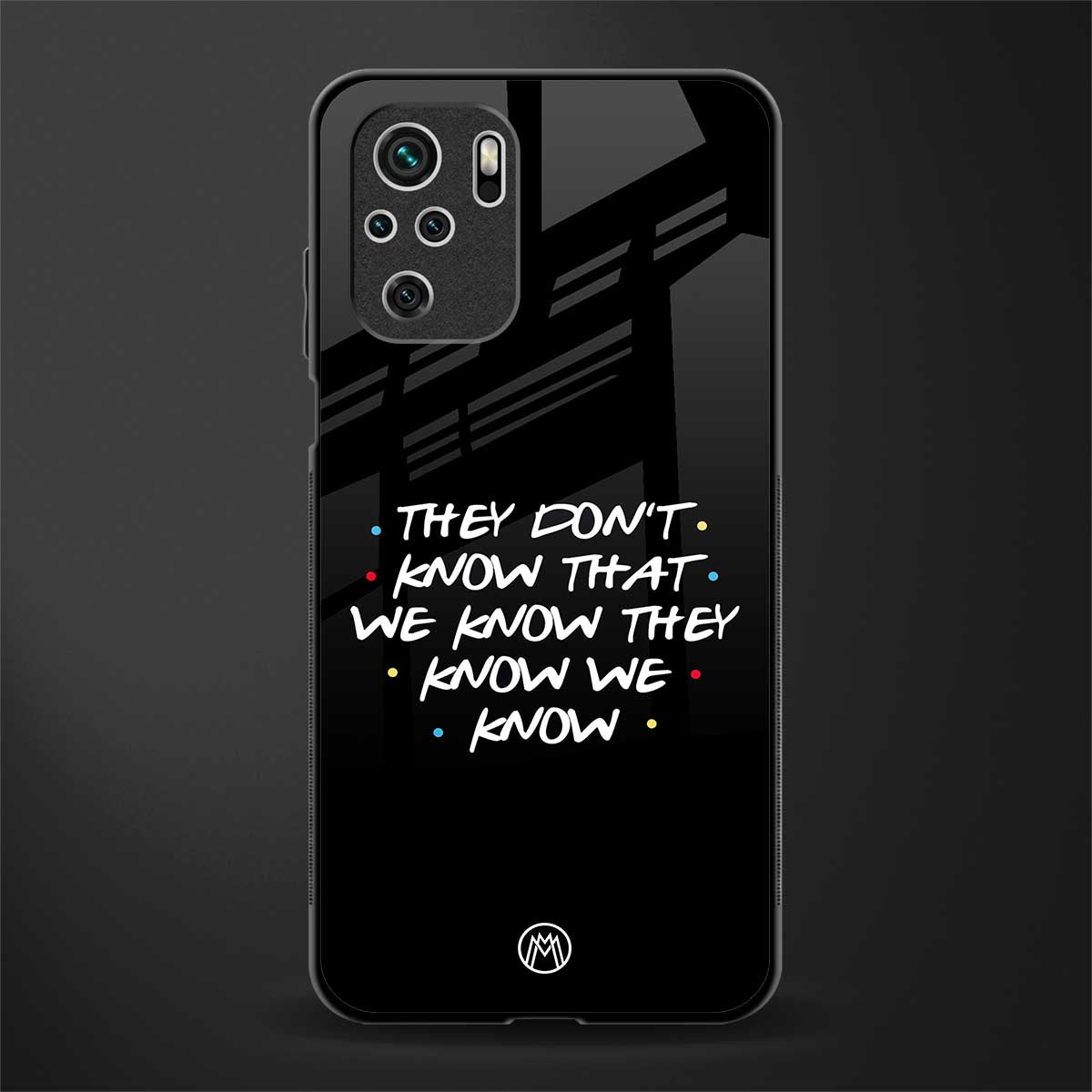 they don't know that we know - friends glass case for redmi note 10s image