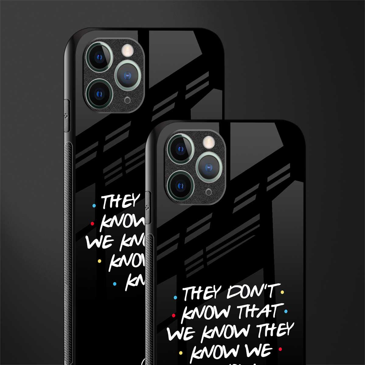 they don't know that we know - friends glass case for iphone 11 pro image-2