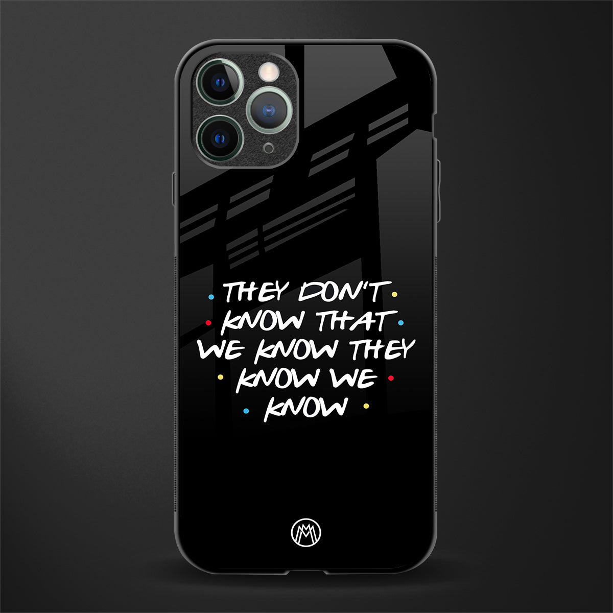 they don't know that we know - friends glass case for iphone 11 pro image