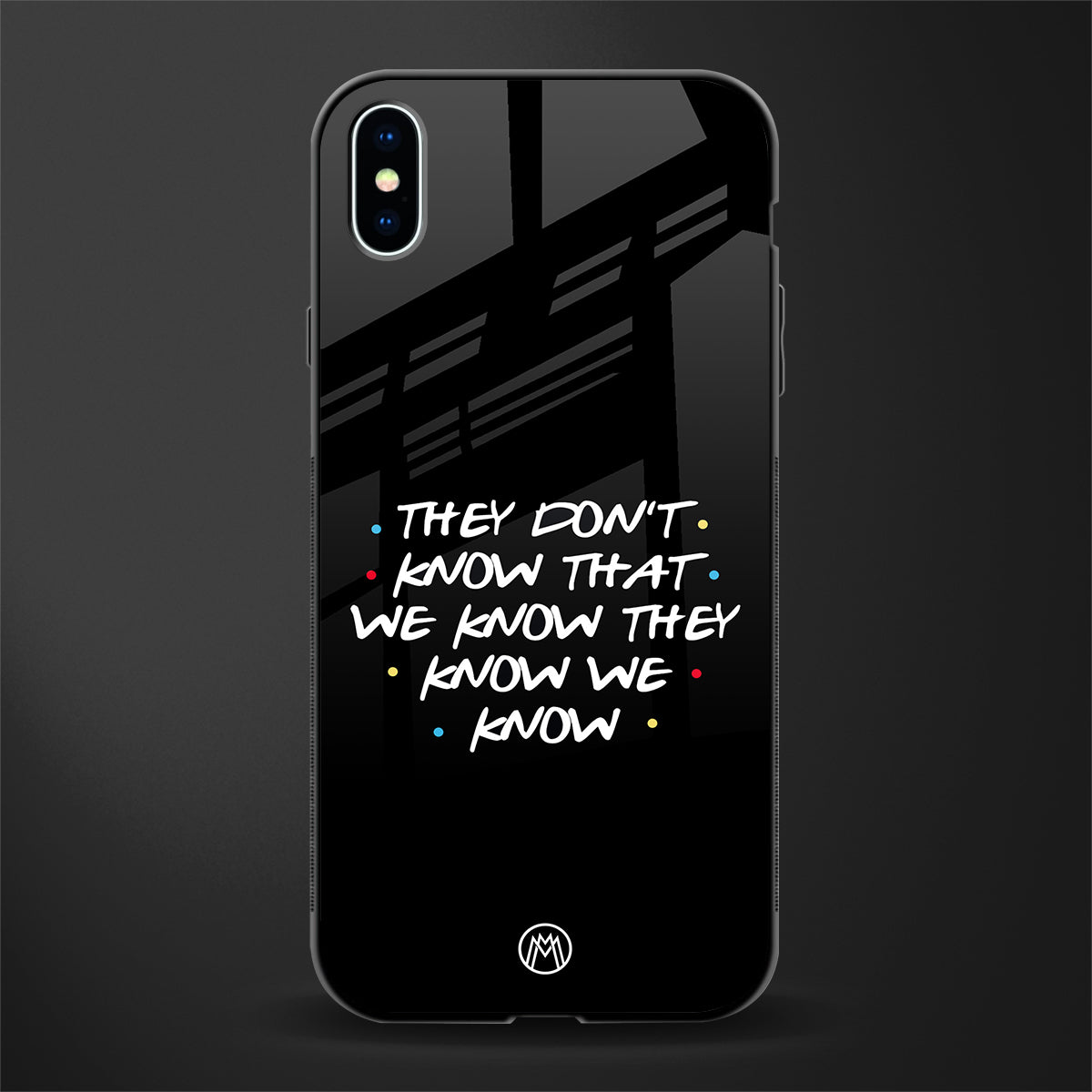 they don't know that we know - friends glass case for iphone xs max image