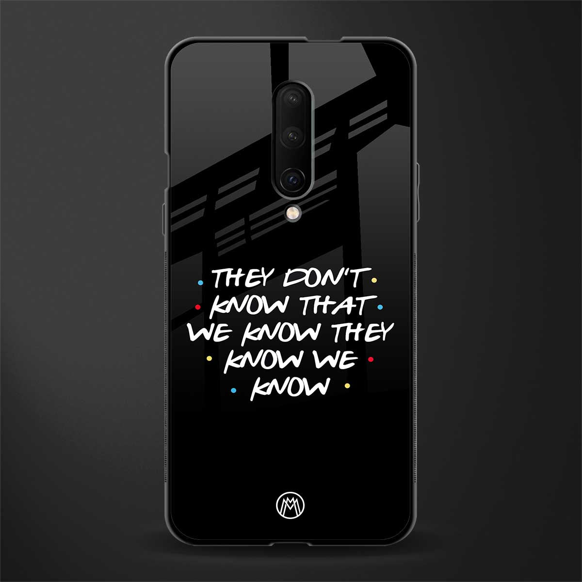 they don't know that we know - friends glass case for oneplus 7 pro image