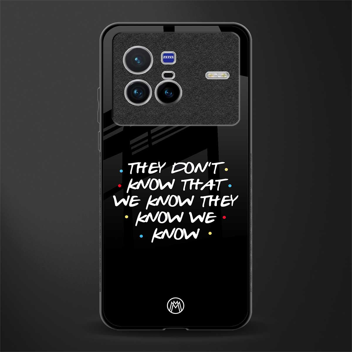 they don't know that we know - friends glass case for vivo x80 image