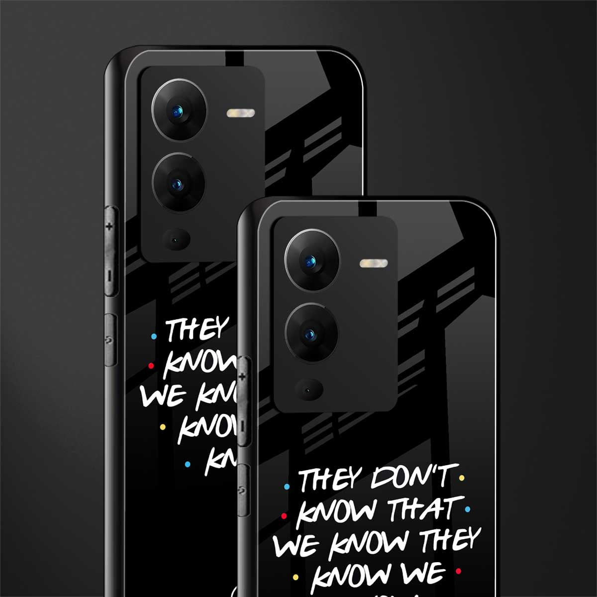 they don't know that we know - friends back phone cover | glass case for vivo v25 pro 5g