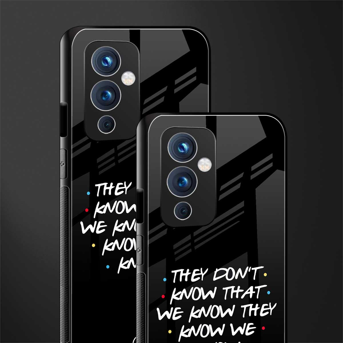 they don't know that we know - friends back phone cover | glass case for oneplus 9