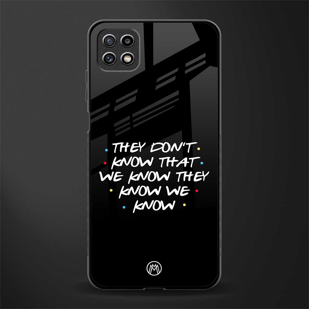 they don't know that we know - friends back phone cover | glass case for samsung galaxy f42