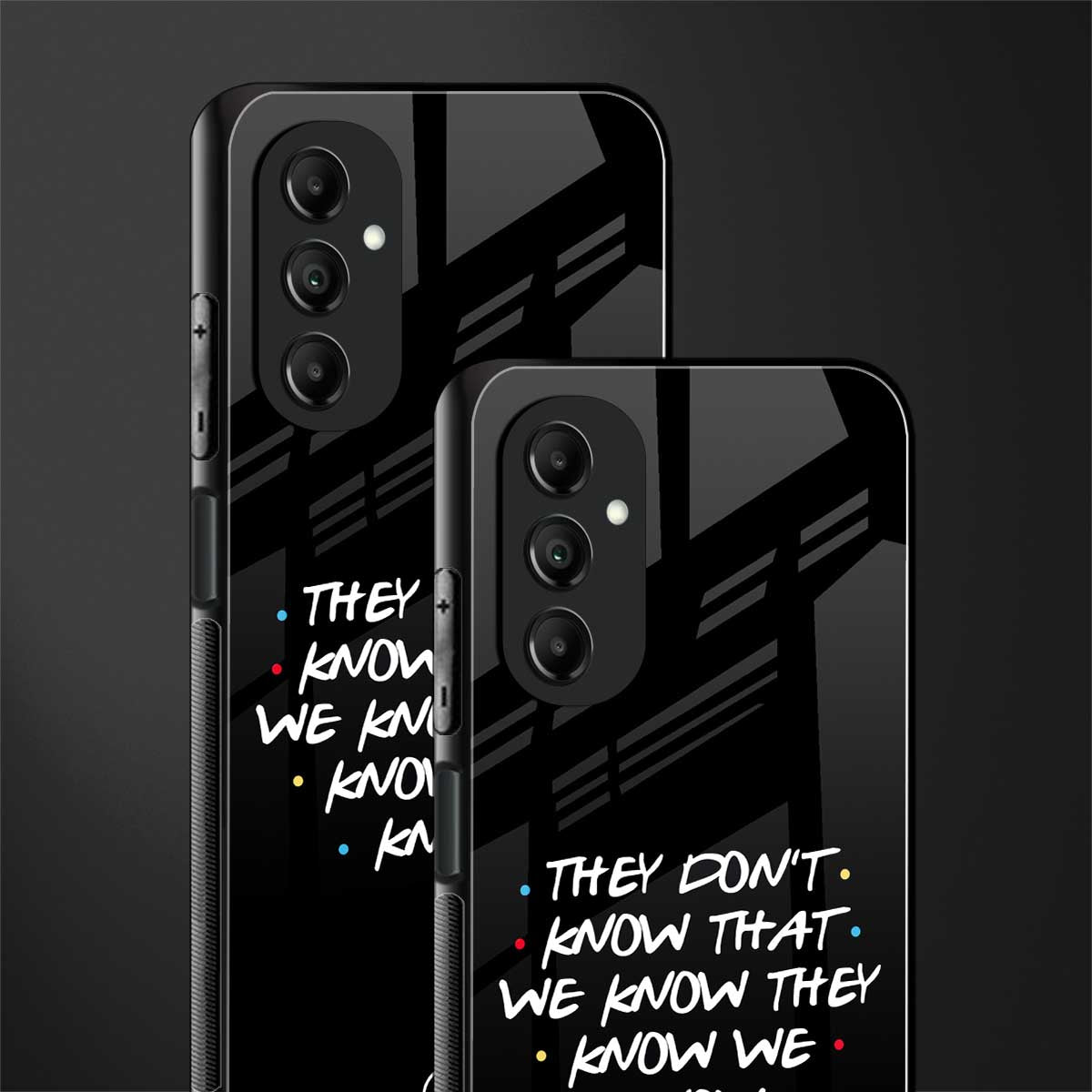 they don't know that we know - friends back phone cover | glass case for samsung galaxy a14 5g