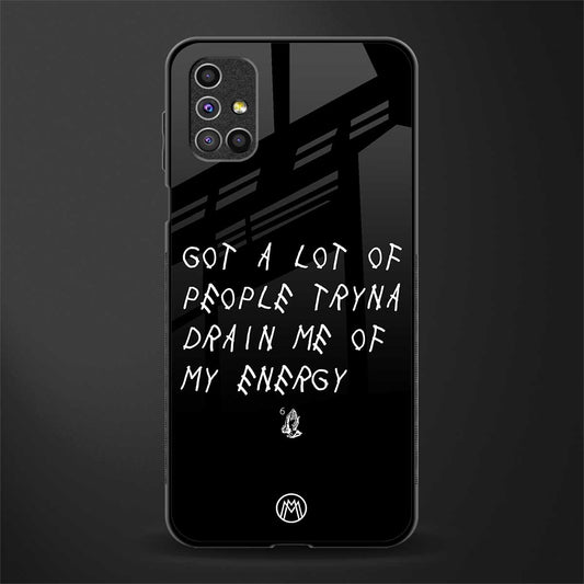 tryna drain my energy glass case for samsung galaxy m31s image